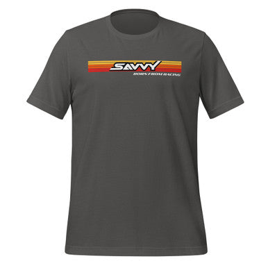 SAVVY BORN FROM RACING UNISEX T-SHIRT